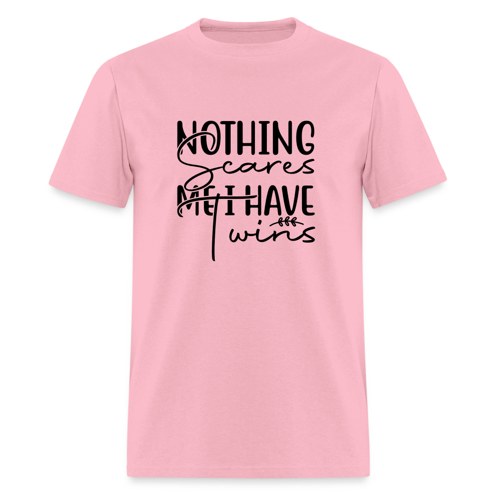 Nothing Scares Me, I Have Twins T-Shirt Color: pink