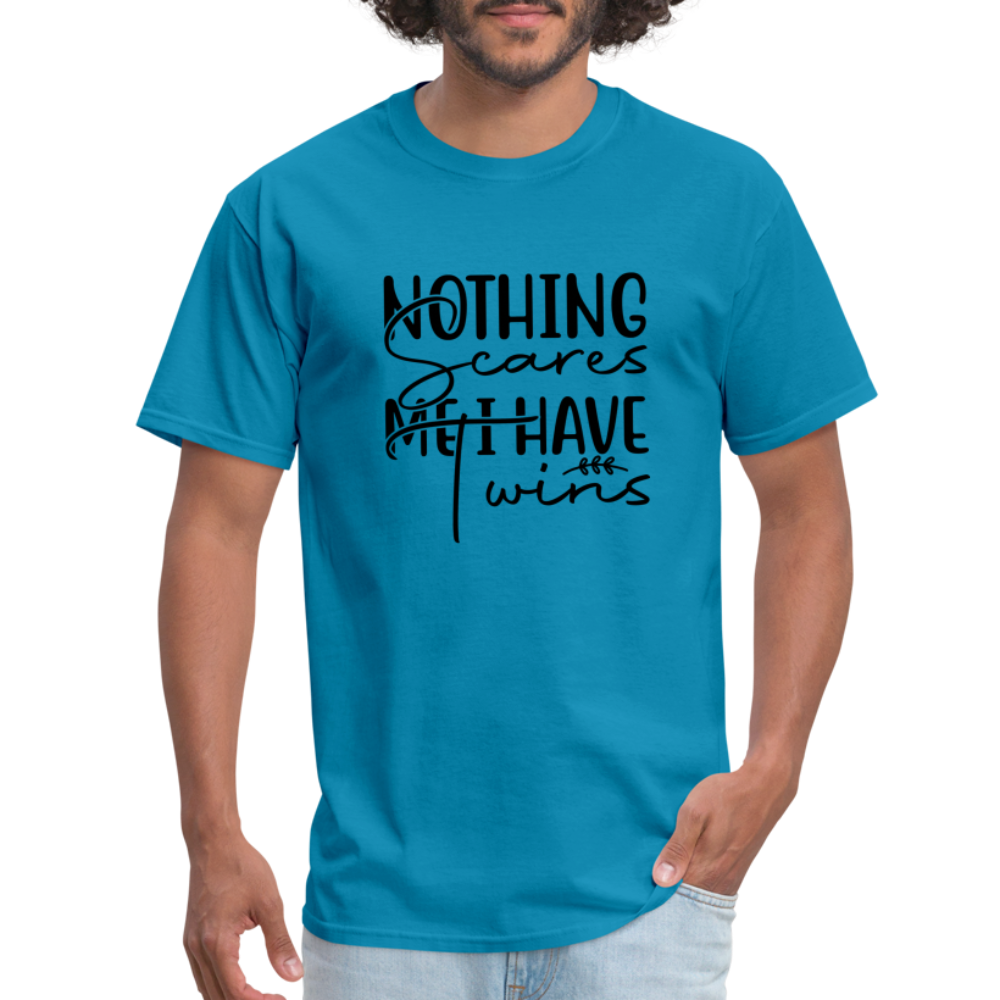 Nothing Scares Me, I Have Twins T-Shirt Color: white