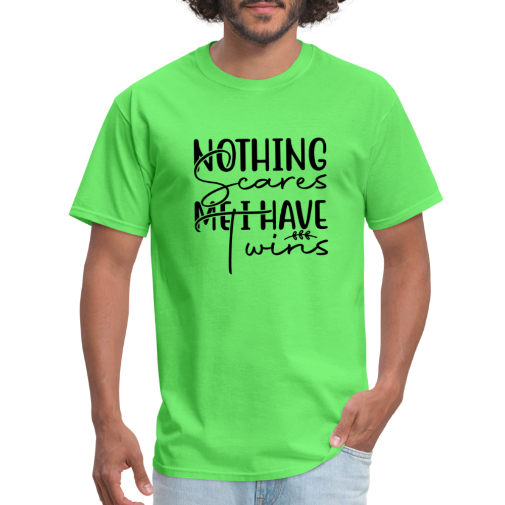 Nothing Scares Me, I Have Twins T-Shirt Color: kiwi