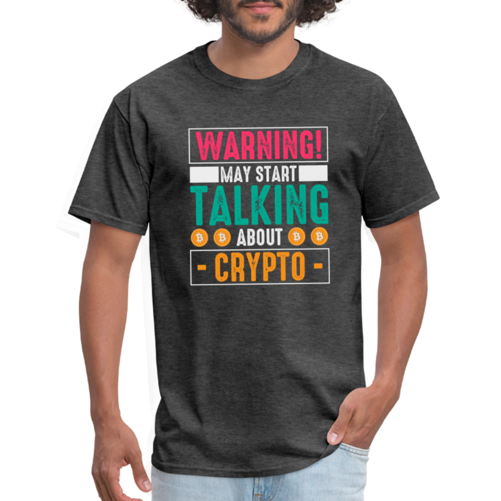 Warning May Start Talking About Crypto T-Shirt - heather black