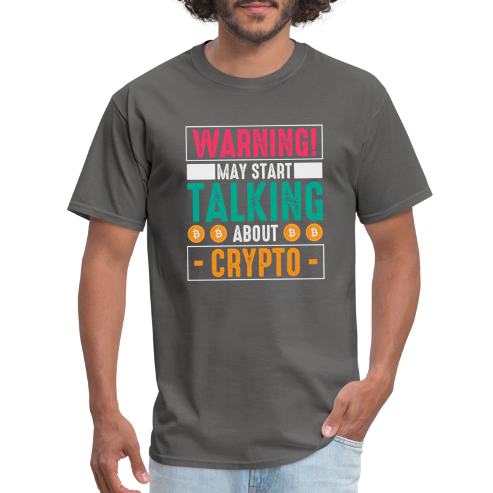 Warning May Start Talking About Crypto T-Shirt - charcoal