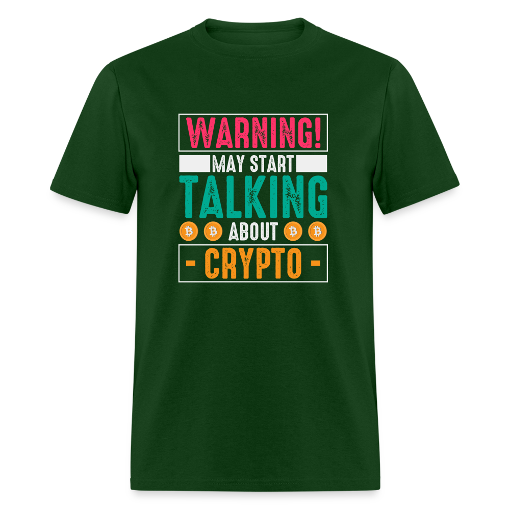 Warning May Start Talking About Crypto T-Shirt - forest green