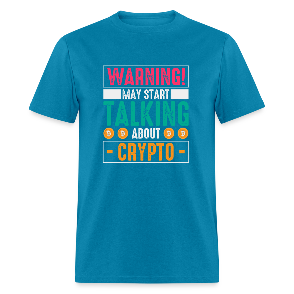 Warning May Start Talking About Crypto T-Shirt - turquoise