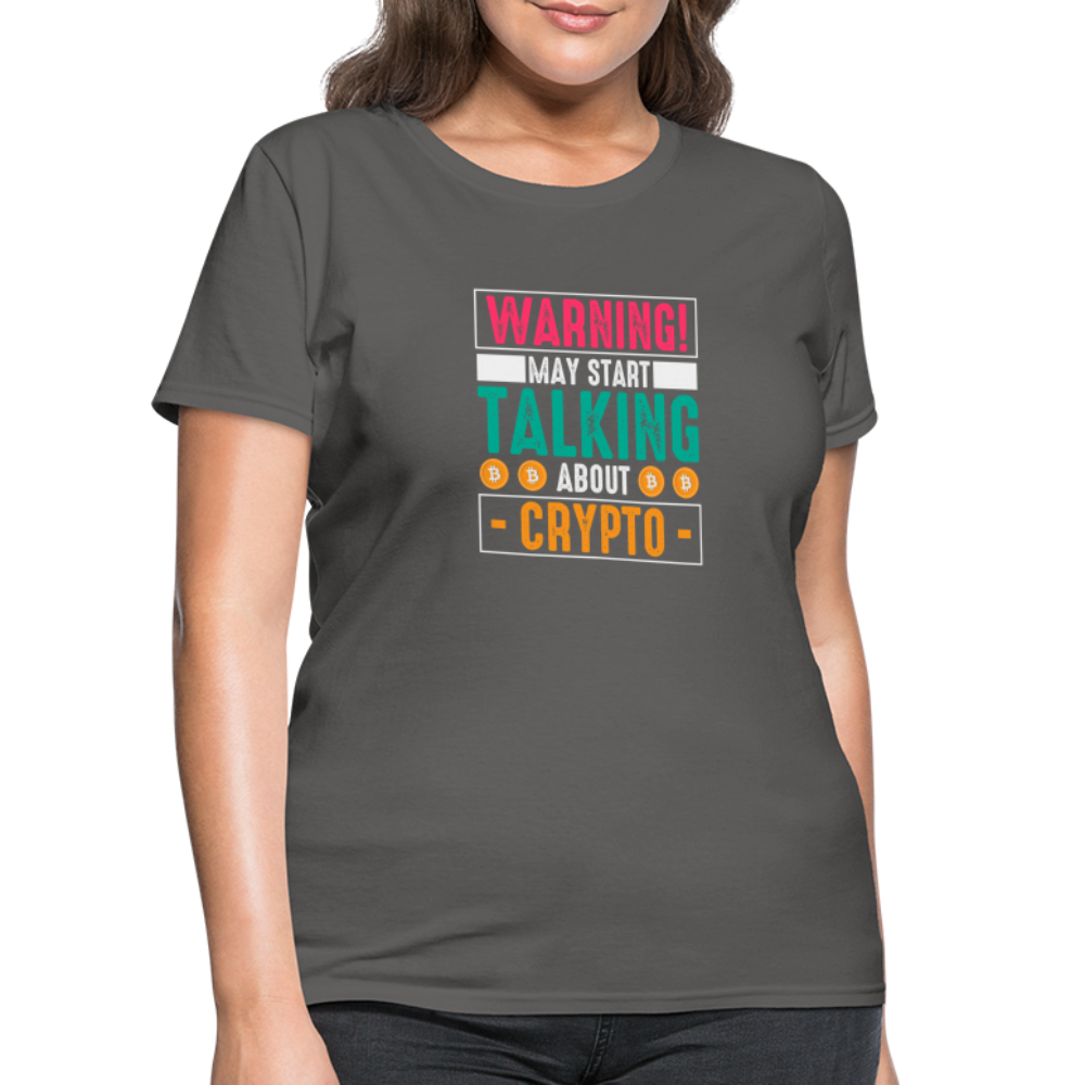 Warning May Start Talking About Crypto Women's T-Shirt - charcoal