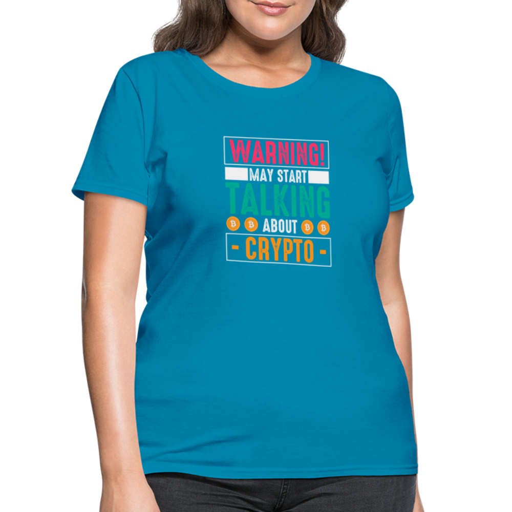 Warning May Start Talking About Crypto Women's T-Shirt - turquoise