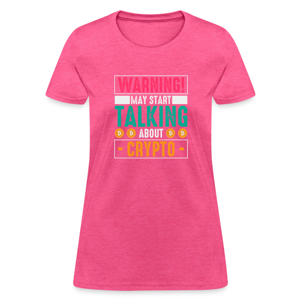 Warning May Start Talking About Crypto Women's T-Shirt - heather pink