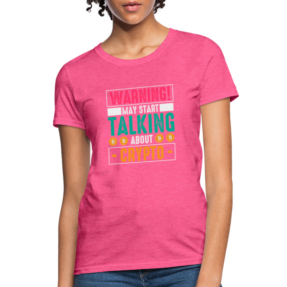 Warning May Start Talking About Crypto Women's T-Shirt - heather pink