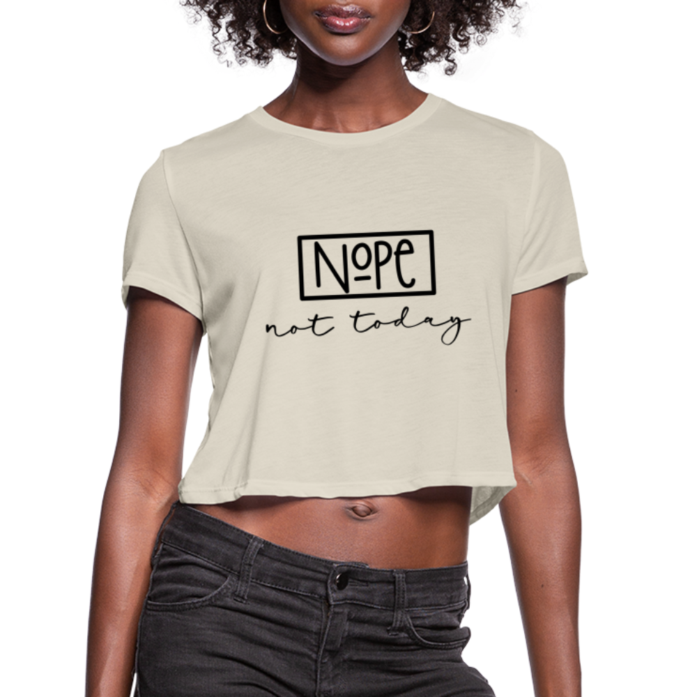Nope Not Today Women's Cropped T-Shirt Color: dust