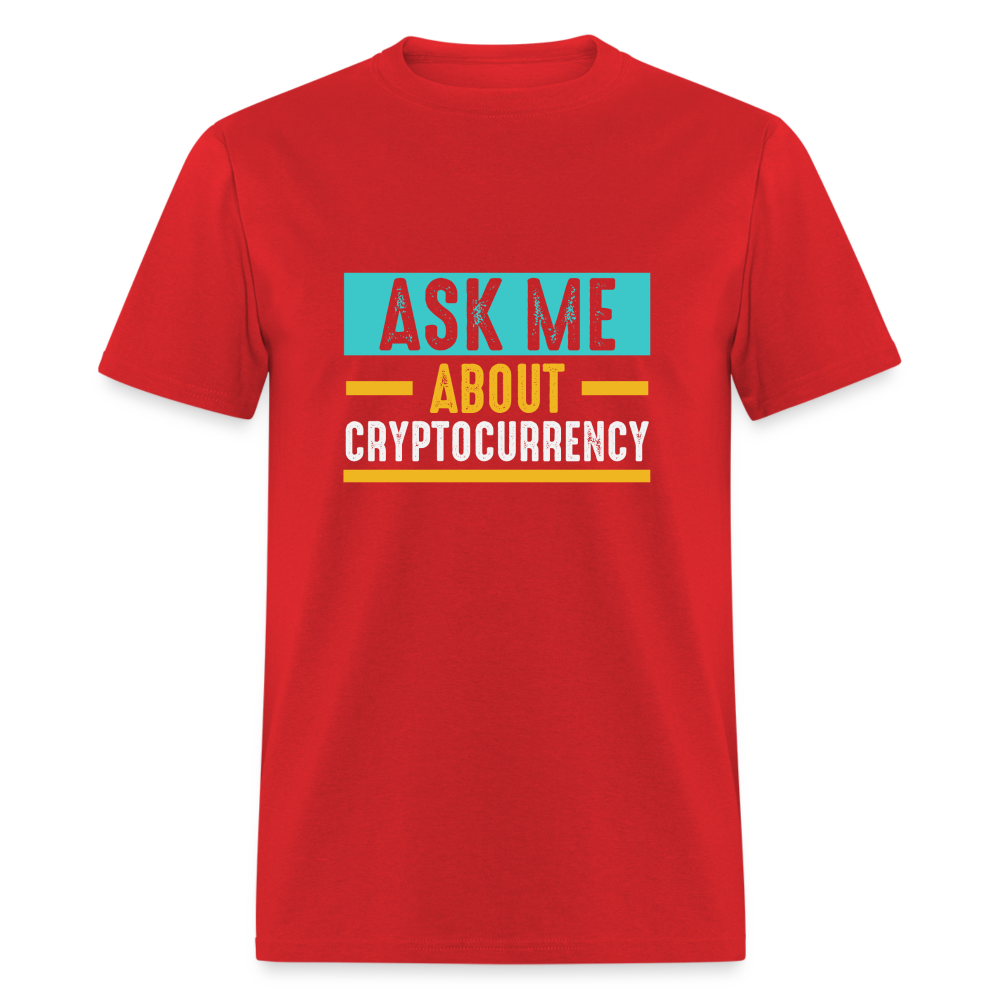 Ask Me About Cryptocurrency T-Shirt - red
