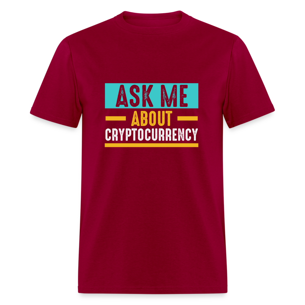 Ask Me About Cryptocurrency T-Shirt - dark red