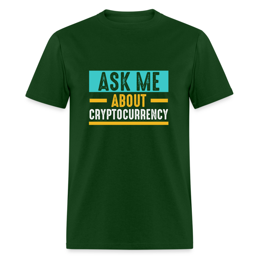 Ask Me About Cryptocurrency T-Shirt - forest green
