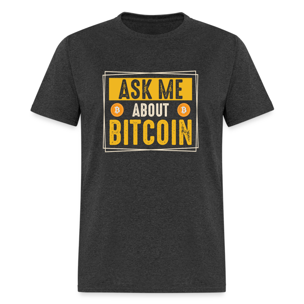 Ask Me About Bitcoin T-Shirt - heather black