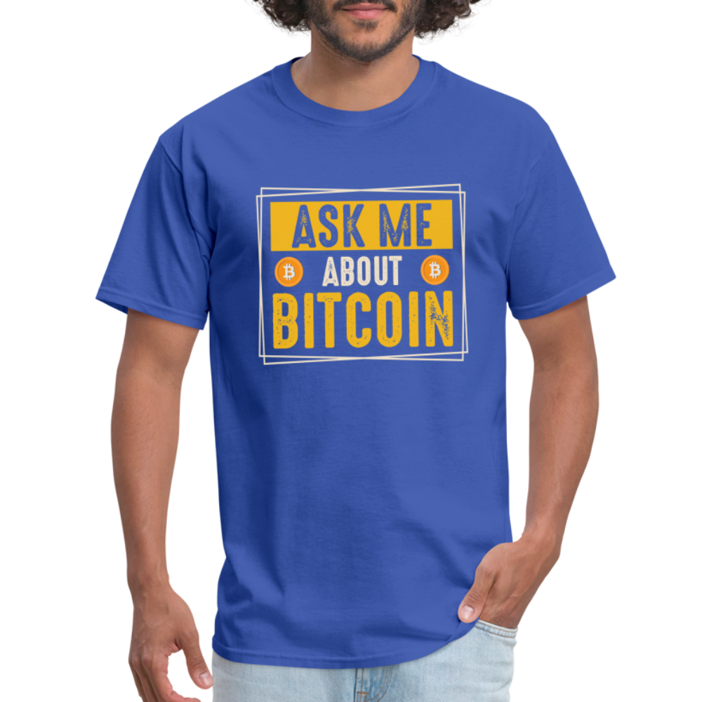 Ask Me About Bitcoin T-Shirt - royal blue