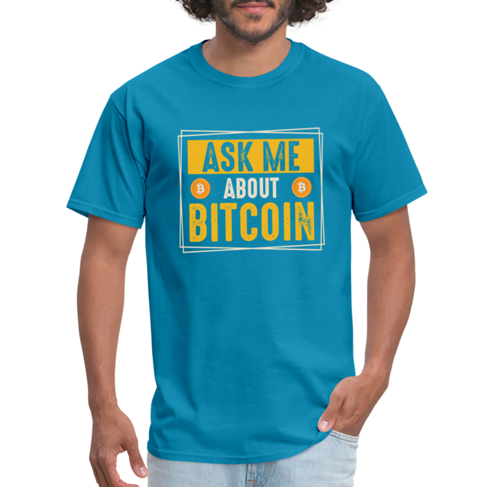 Ask Me About Bitcoin T-Shirt - turquoise