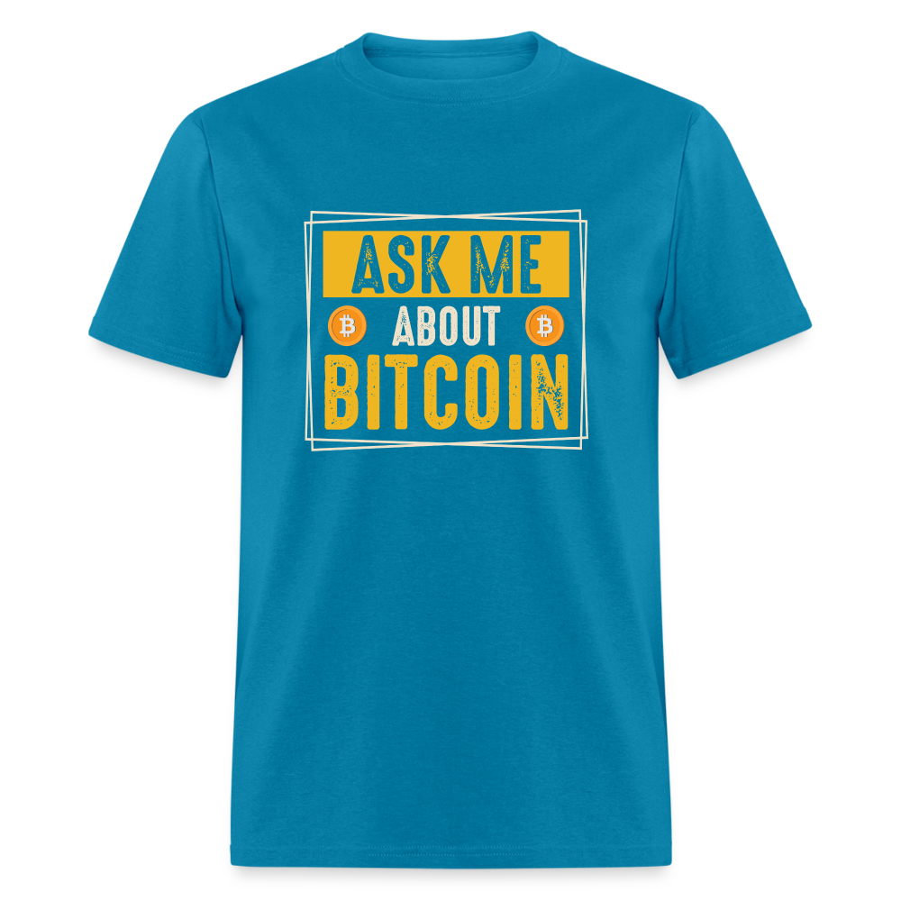 Ask Me About Bitcoin T-Shirt - turquoise
