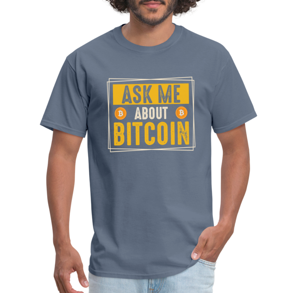 Ask Me About Bitcoin T-Shirt - denim
