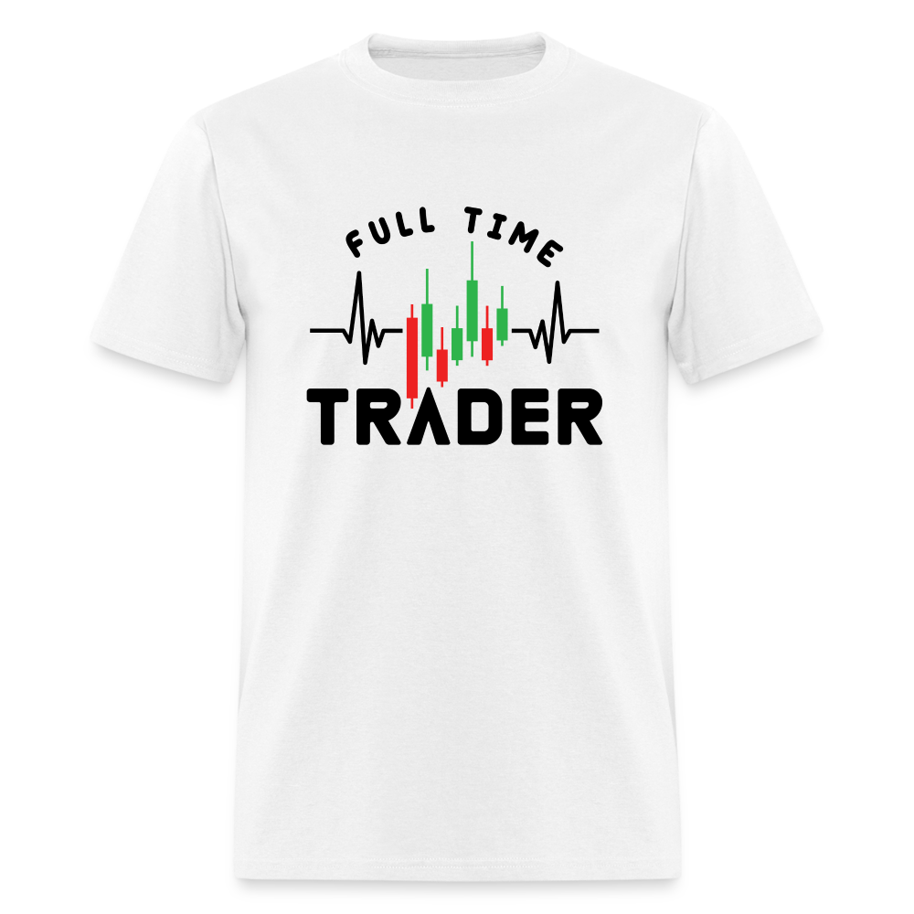 Full Time Trader T-Shirt - white