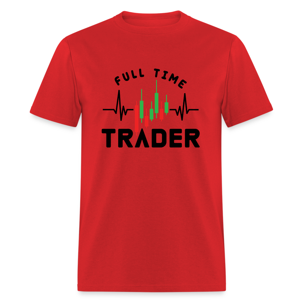 Full Time Trader T-Shirt - red