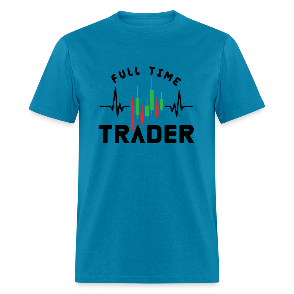 Full Time Trader T-Shirt - turquoise