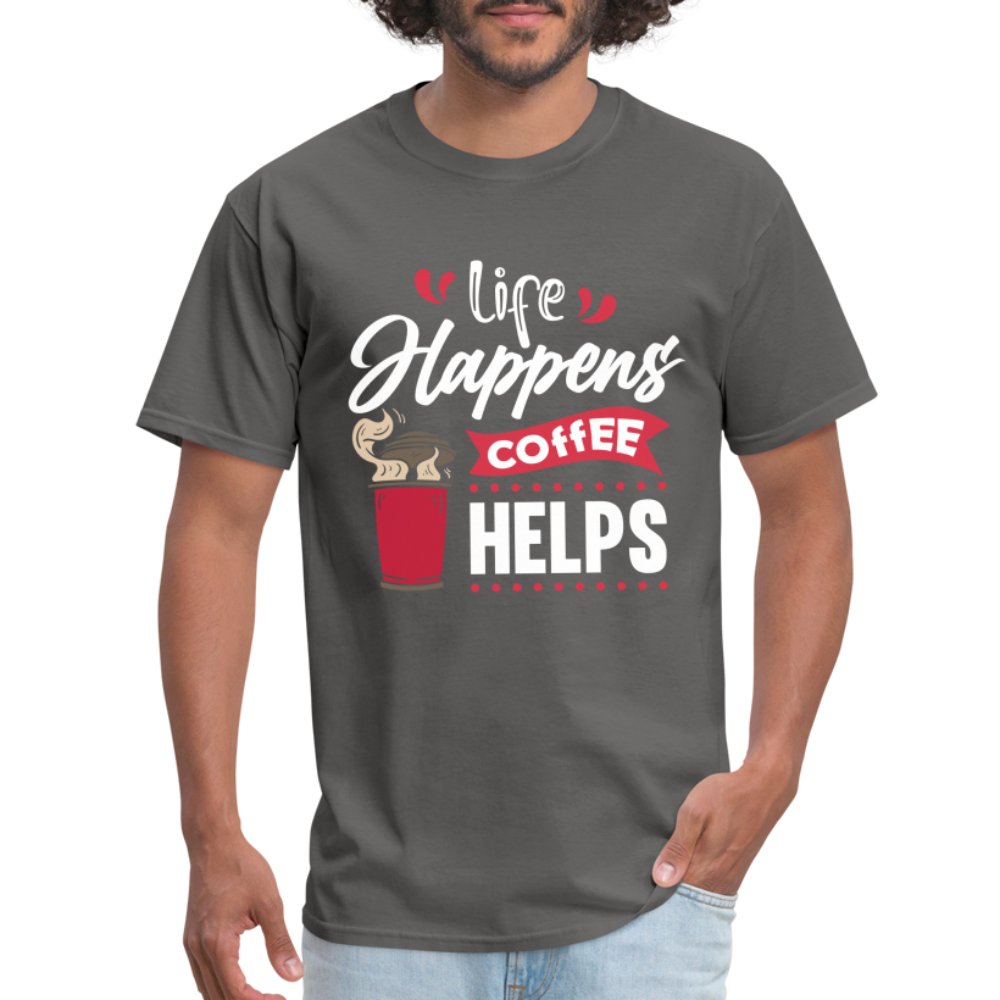 Life Happens Coffee Helps T-Shirt - charcoal
