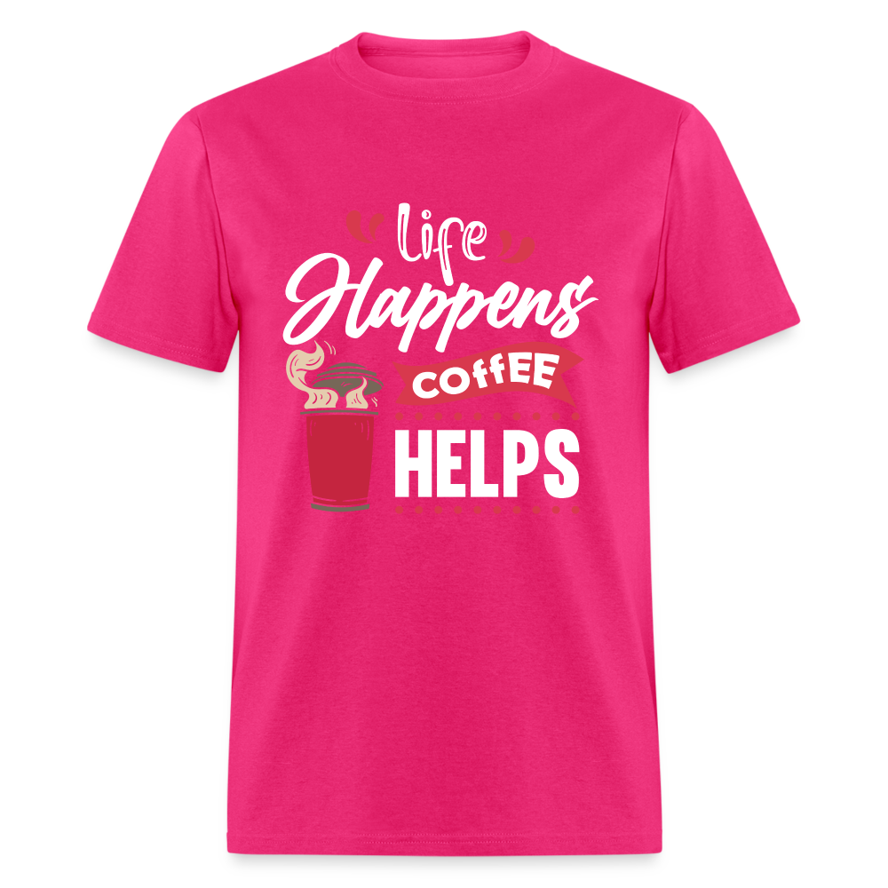 Life Happens Coffee Helps T-Shirt - fuchsia