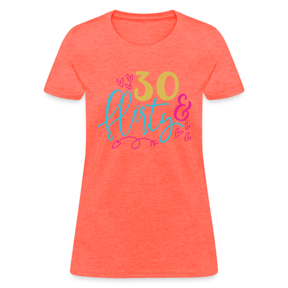 30 & Flirty Women's T-Shirt - heather coral