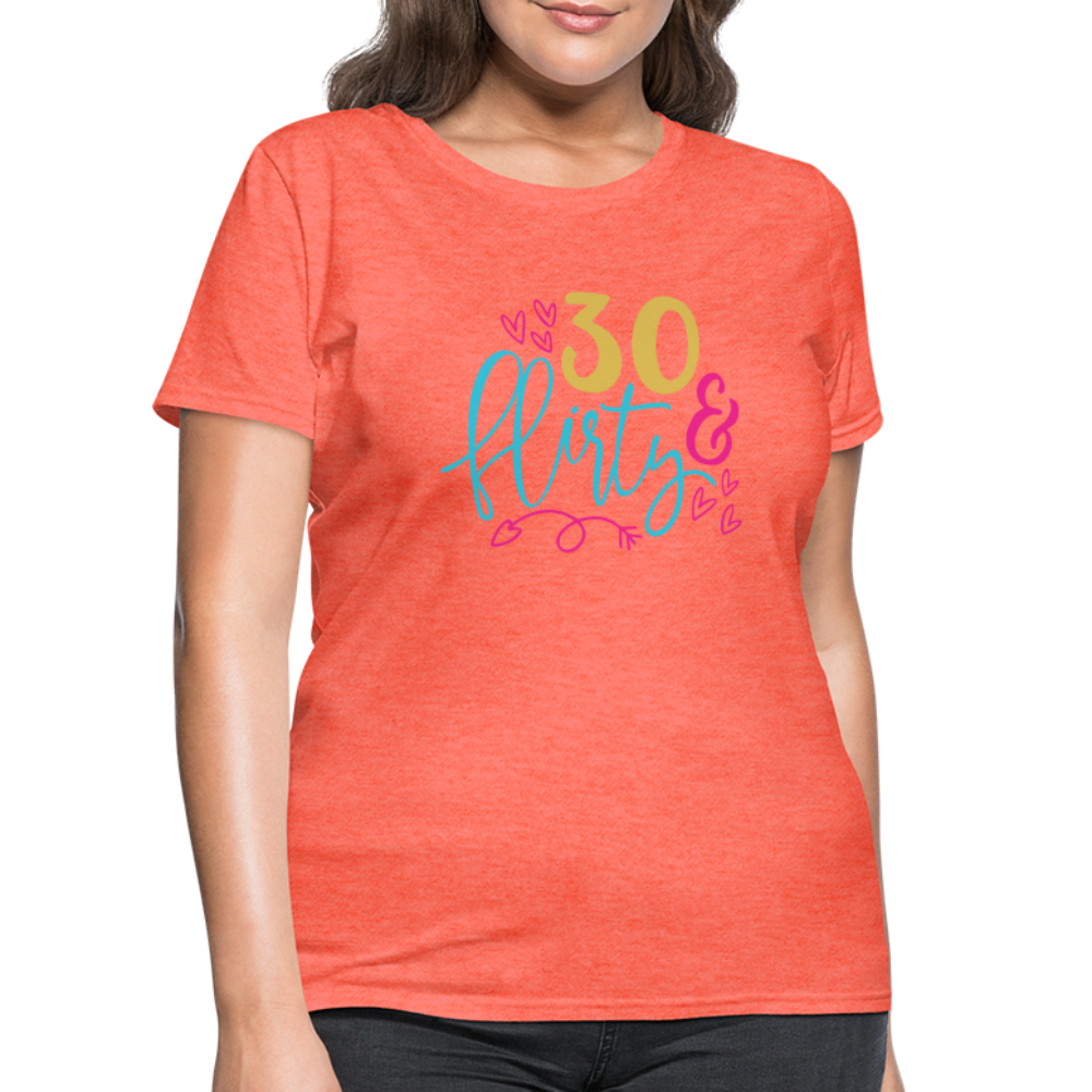 30 & Flirty Women's T-Shirt - heather coral