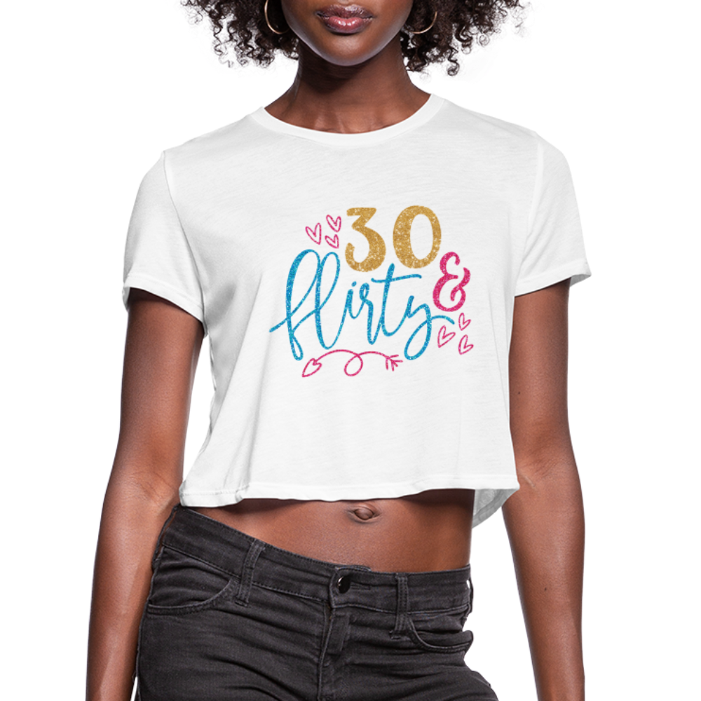 30 & Flirty Women's Cropped T-Shirt Color: white