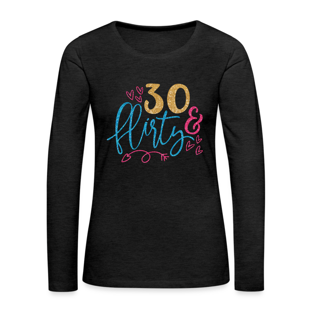 30 & Flirty Women's Premium Long Sleeve T-Shirt - charcoal grey