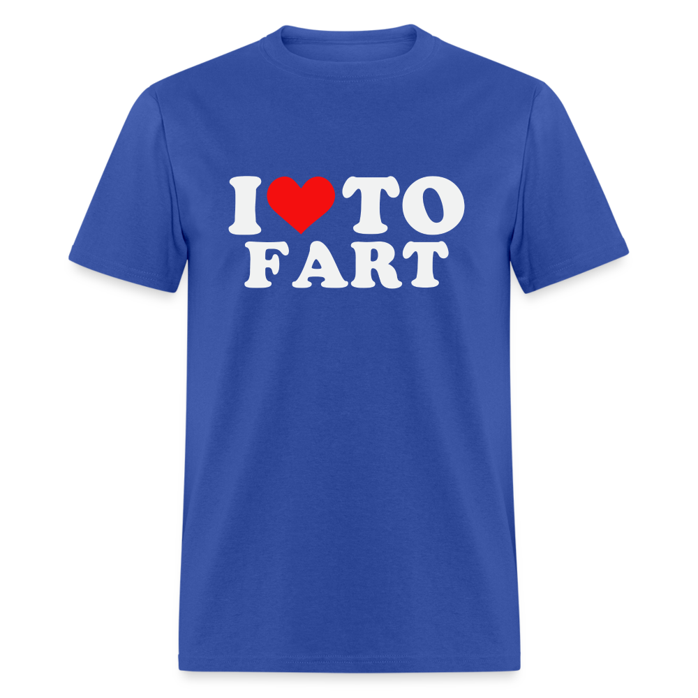 I Love To Fart T-Shirt - royal blue