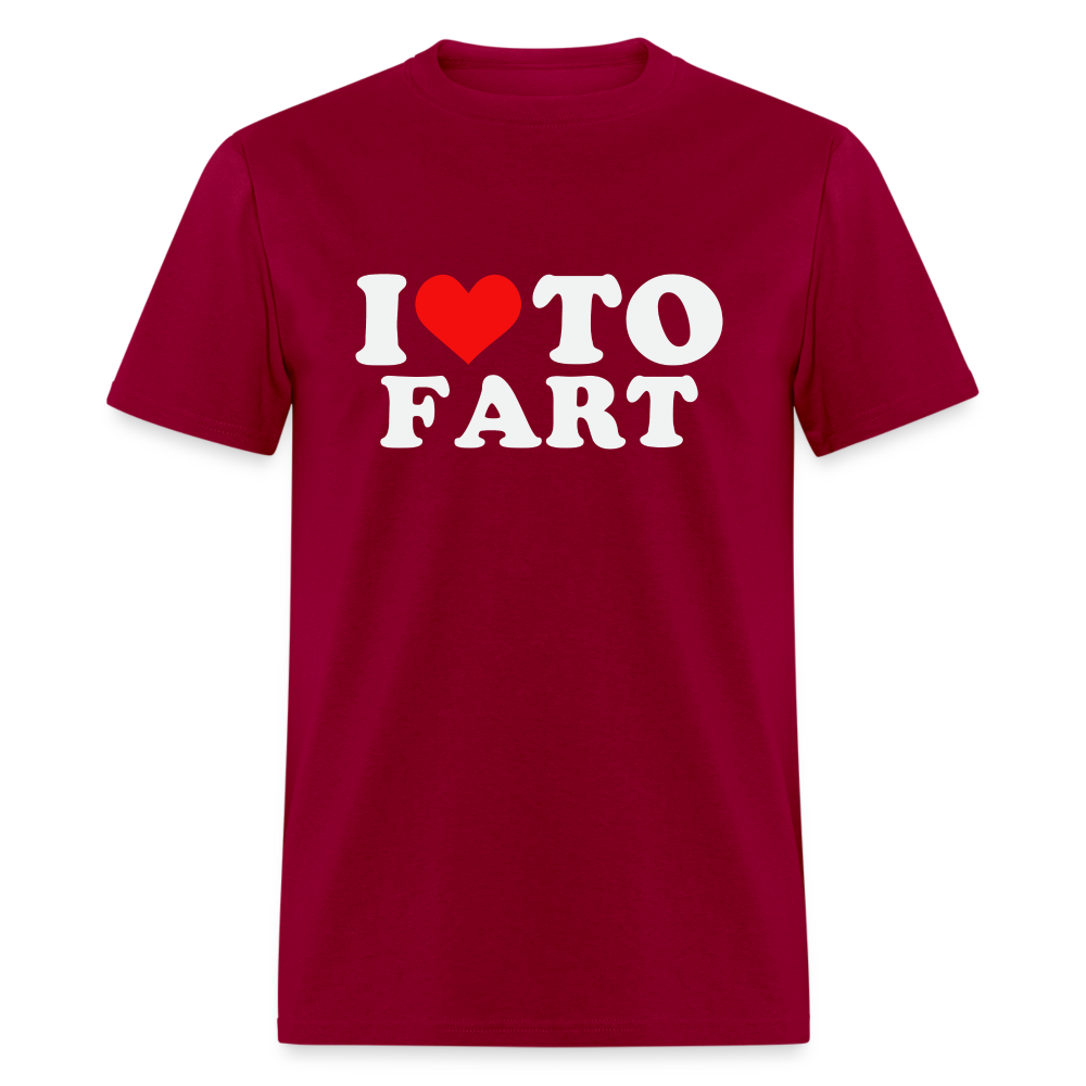 I Love To Fart T-Shirt - dark red