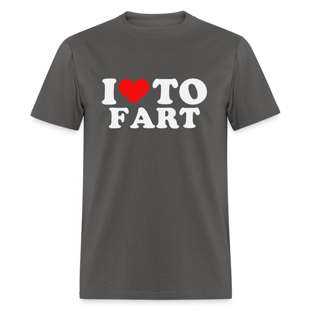 I Love To Fart T-Shirt - charcoal
