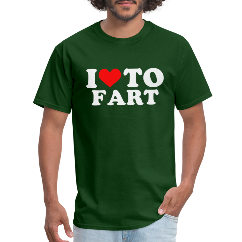 I Love To Fart T-Shirt - forest green