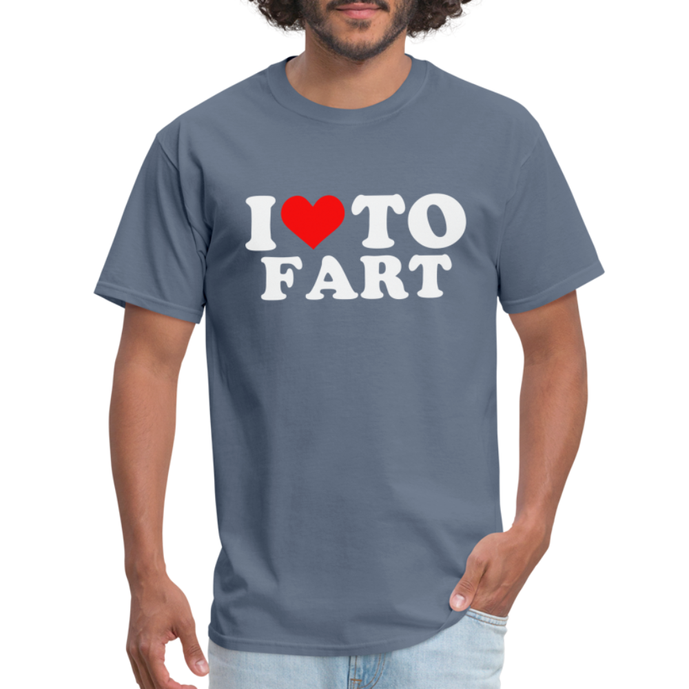 I Love To Fart T-Shirt - denim