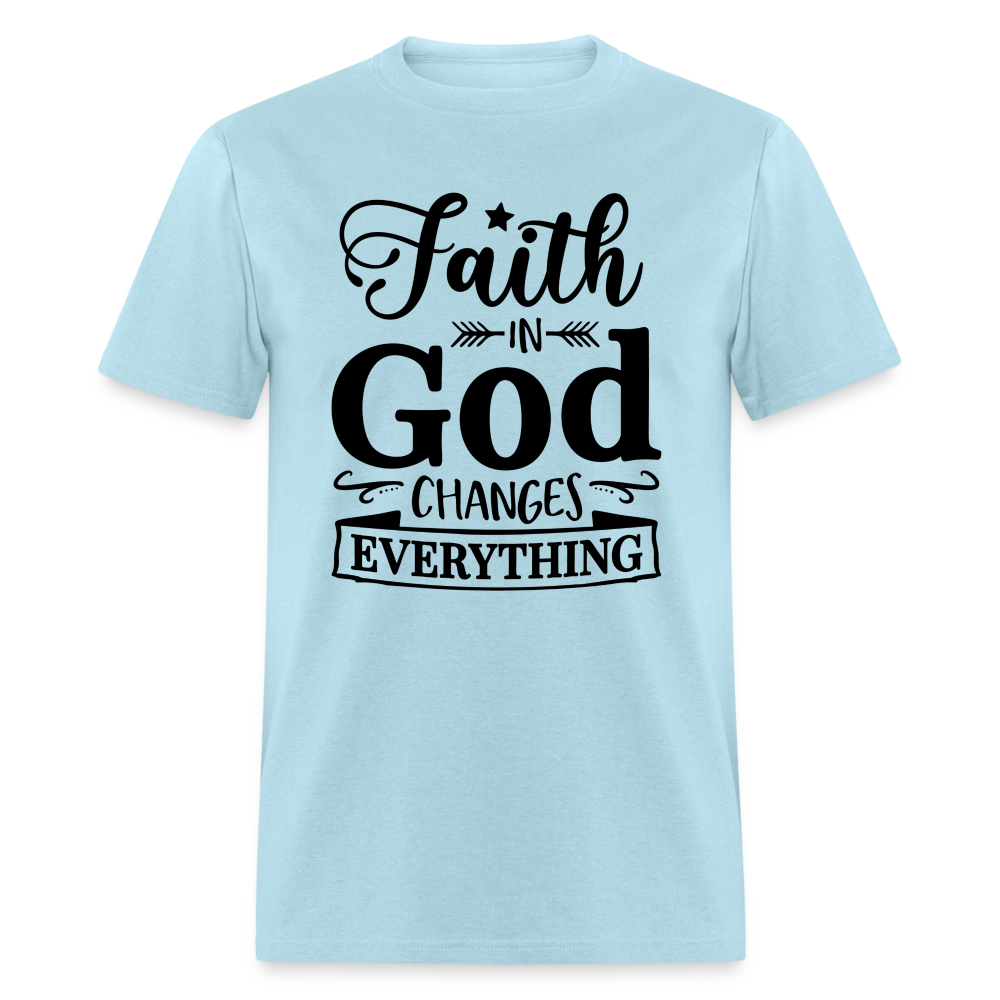 Faith in God Changes Everything T-Shirt - powder blue