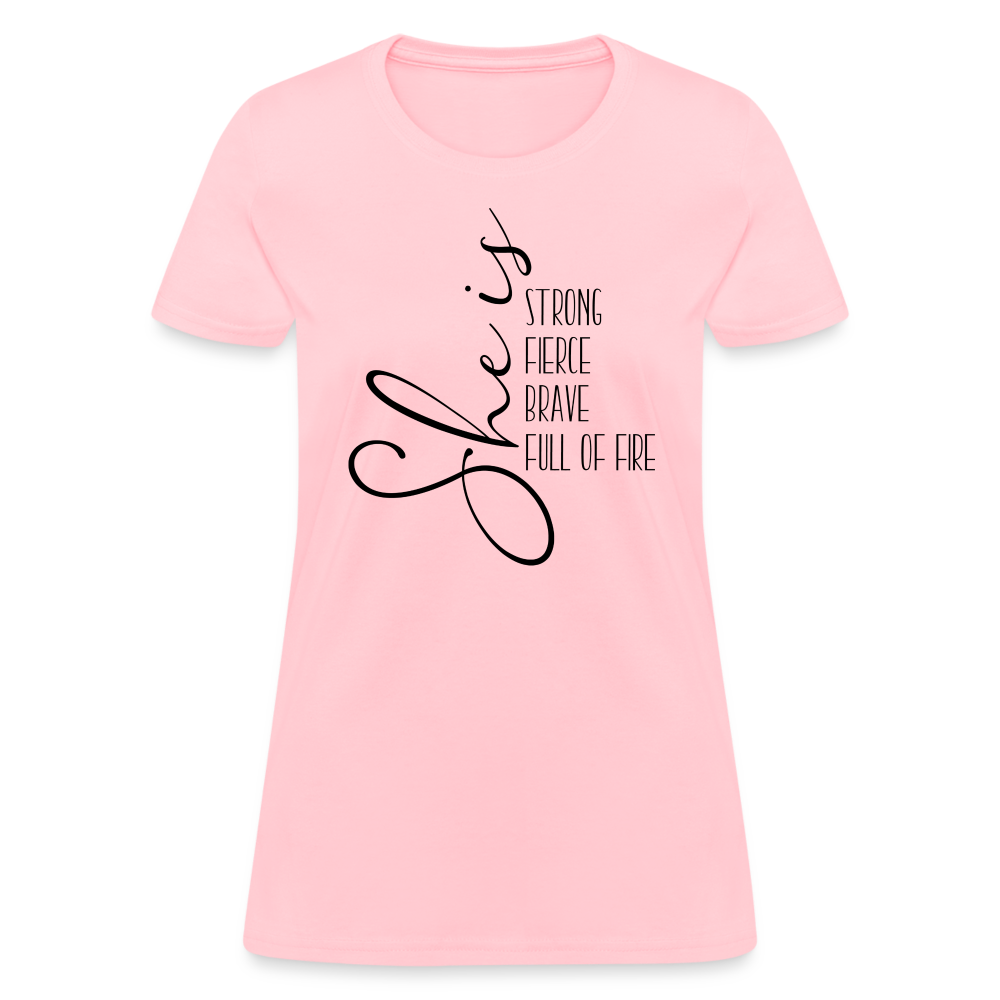 She Is Strong Fierce Brave Full Of Fire T-Shirt - pink