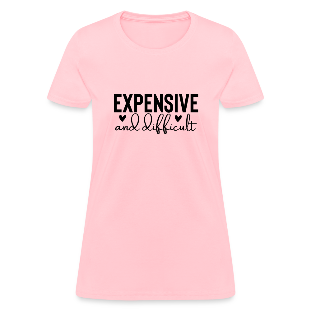 Expensive and Difficult Women's T-Shirt - pink