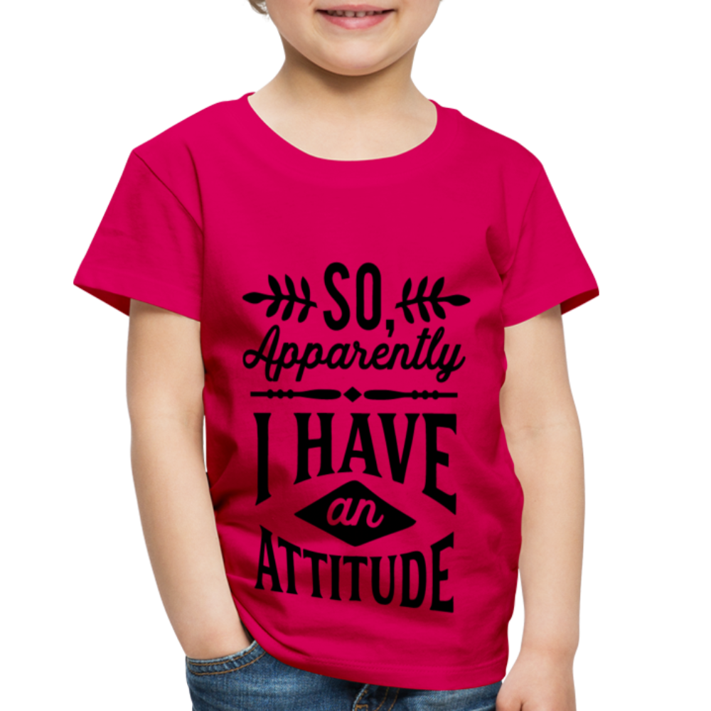So Apparently I Have An Attitude Toddler Premium T-Shirt Color: sun yellow