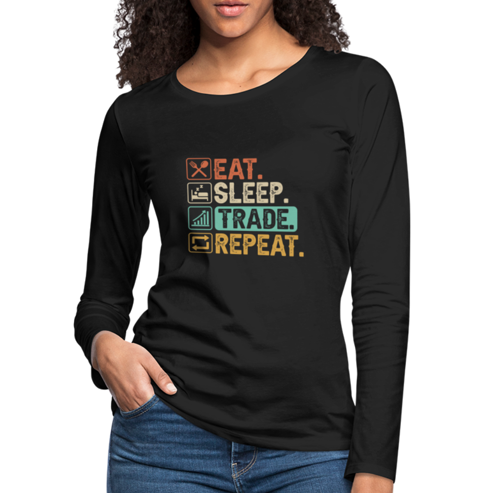 Eat Sleep Trade Repeat Women's Premium Long Sleeve T-Shirt - black