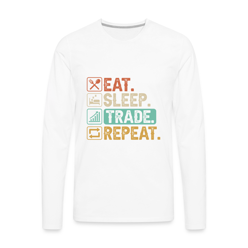 Eat Sleep Trade Repeat Men's Premium Long Sleeve T-Shirt Color: white