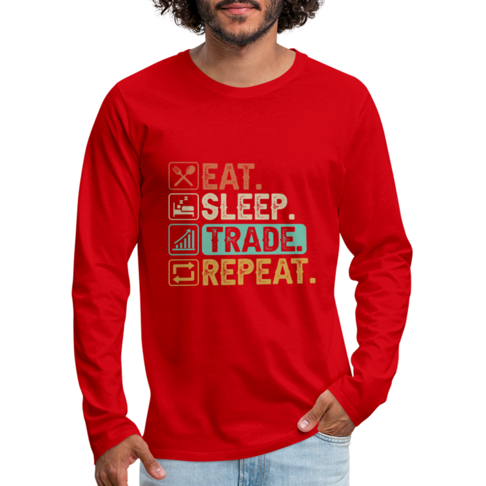 Eat Sleep Trade Repeat Men's Premium Long Sleeve T-Shirt Color: red