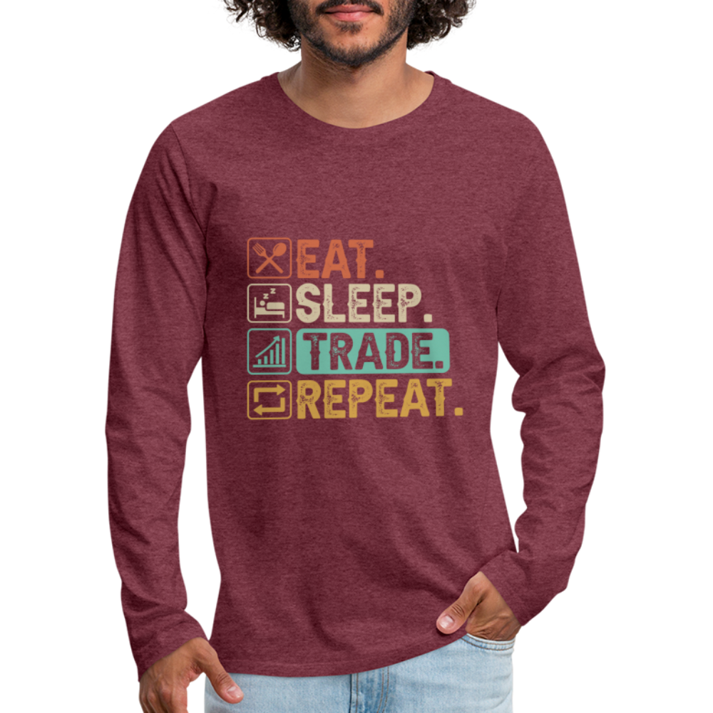 Eat Sleep Trade Repeat Men's Premium Long Sleeve T-Shirt Color: heather burgundy