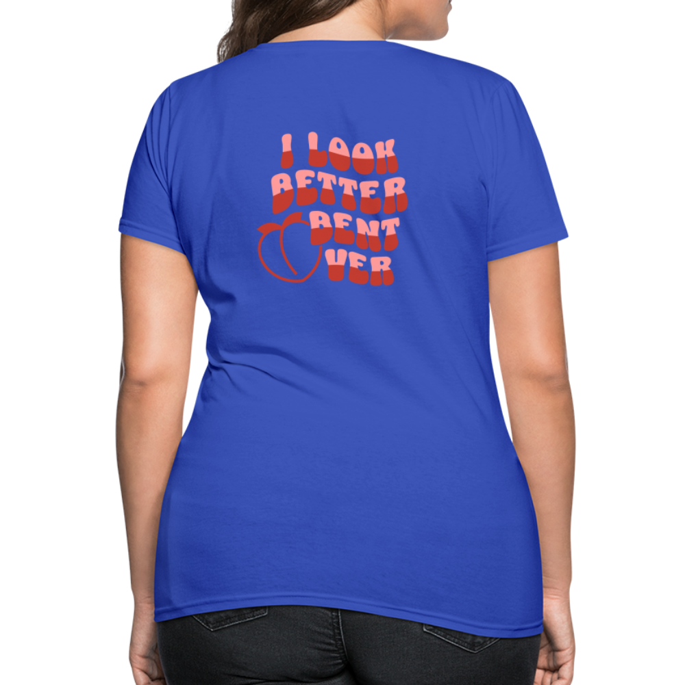I Look Better Bent Over Women's T-Shirt (Image on Rear) - royal blue
