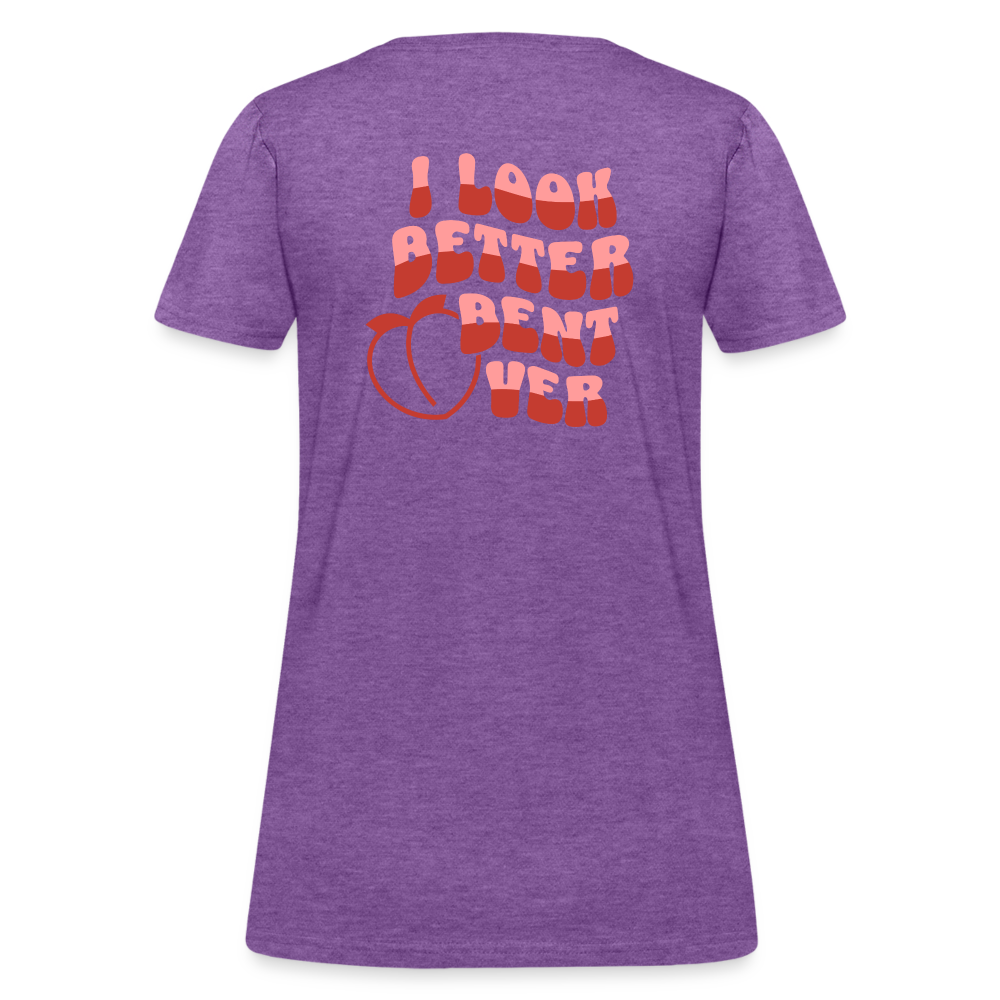 I Look Better Bent Over Women's T-Shirt (Image on Rear) - purple heather