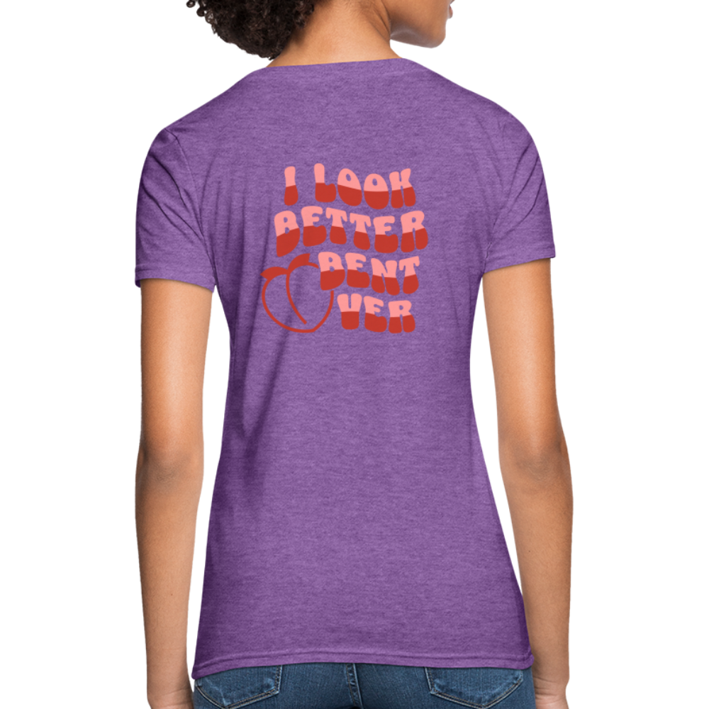 I Look Better Bent Over Women's T-Shirt (Image on Rear) - purple heather
