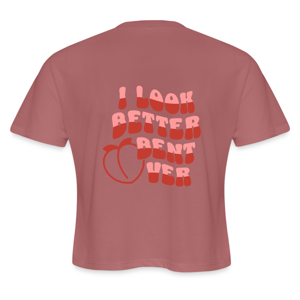 I Look Better Bent Over Women's Cropped T-Shirt Color: deep heather