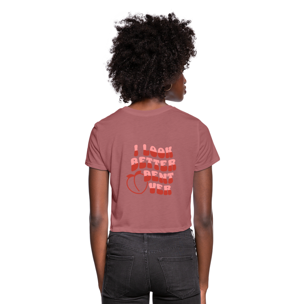 I Look Better Bent Over Women's Cropped T-Shirt Color: deep heather