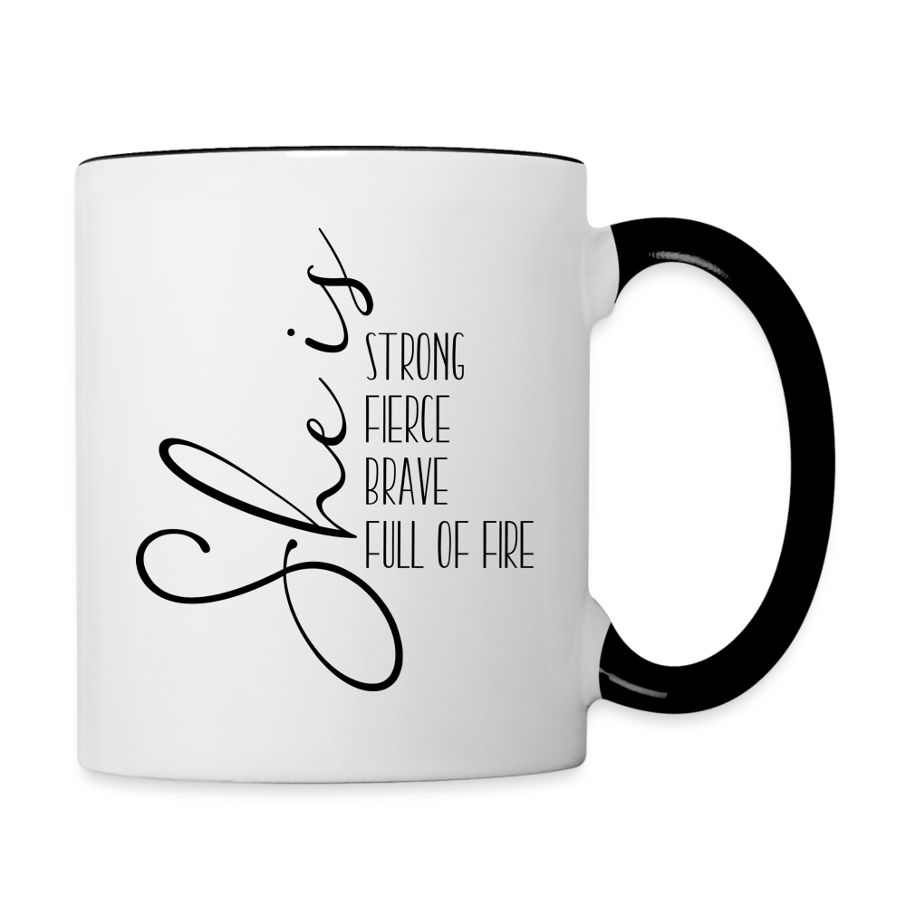 She Is Strong Fierce Brave Full Of Fire Coffee Mug - white/black
