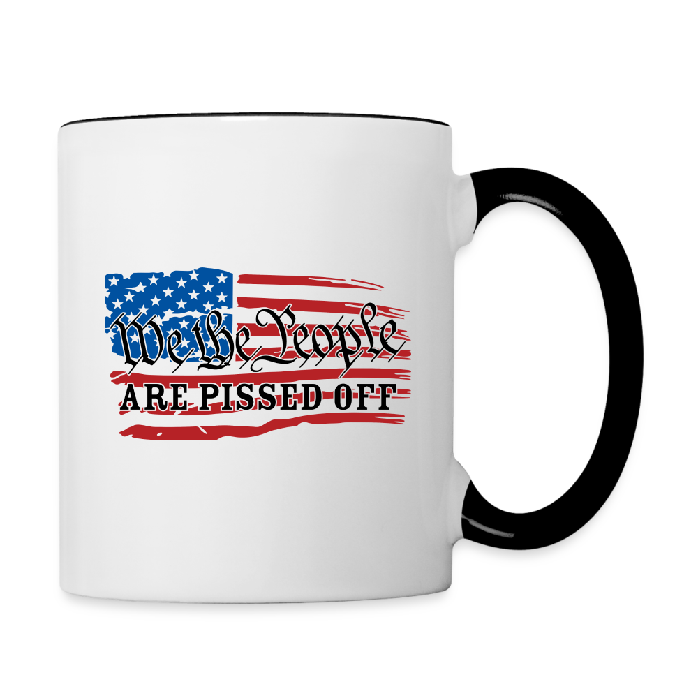 We The People Are Pissed Off Coffee Mug - white/black