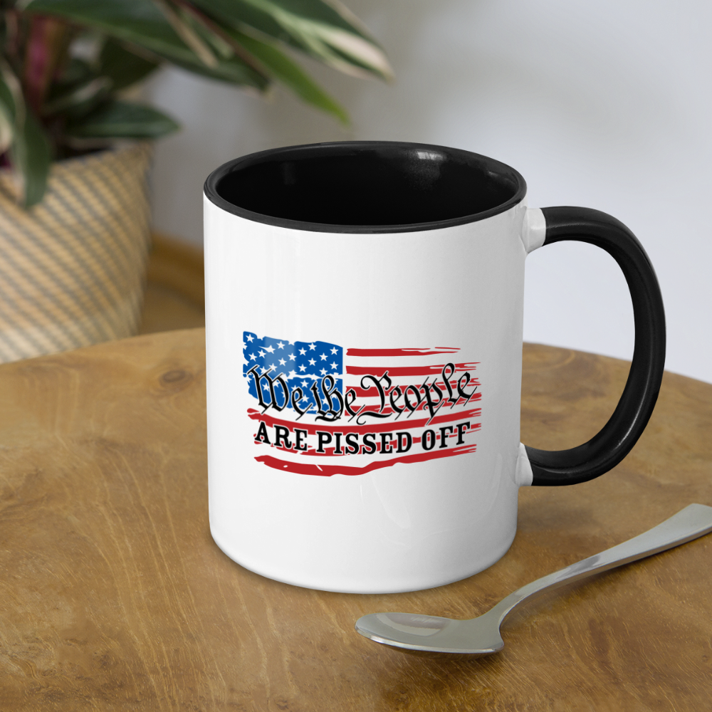 We The People Are Pissed Off Coffee Mug - white/black